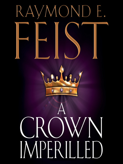 Title details for A Crown Imperilled by Raymond E. Feist - Available